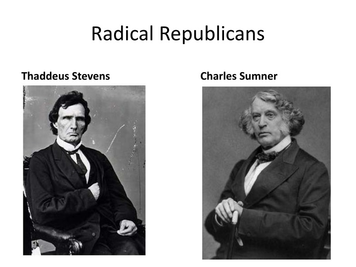 The Radical Republicans The Antifa Of 1865 ILANA MERCER